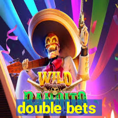 double bets